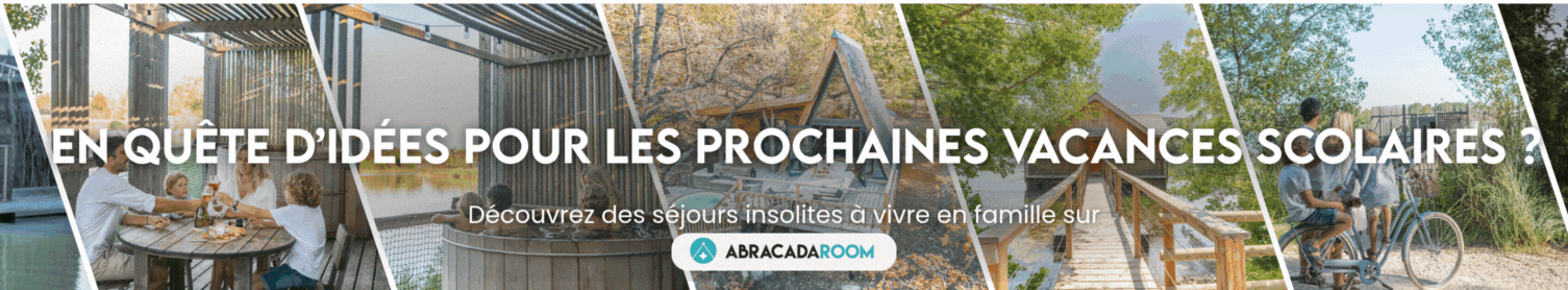 Des idées à découvrir pour vos prochaines vacances grâce à Abracadaroom